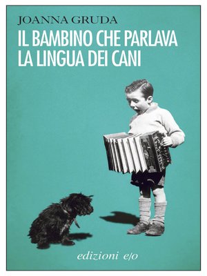 cover image of Il bambino che parlava la lingua dei cani